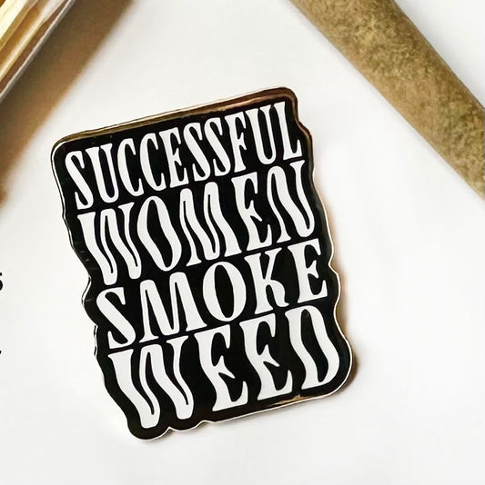 Successful Women Smoke Weed Pin